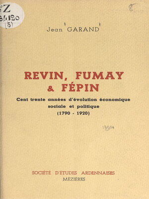 cover image of Revin, Fumay et Fépin (2). Cent trente années d'évolution économique, sociale et politique, 1790-1920